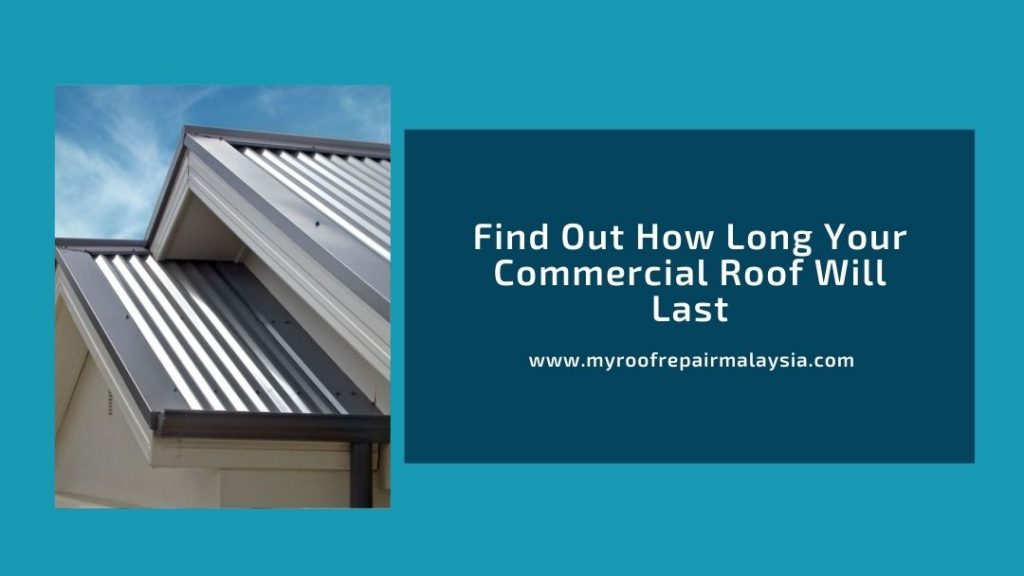 Find Out How Long Your Commercial Roof Will Last